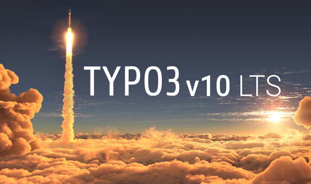 Rakete mit TYPO3 CMS v10 LTS an Bord durchbricht die Wolkendecke und erreicht max Q.